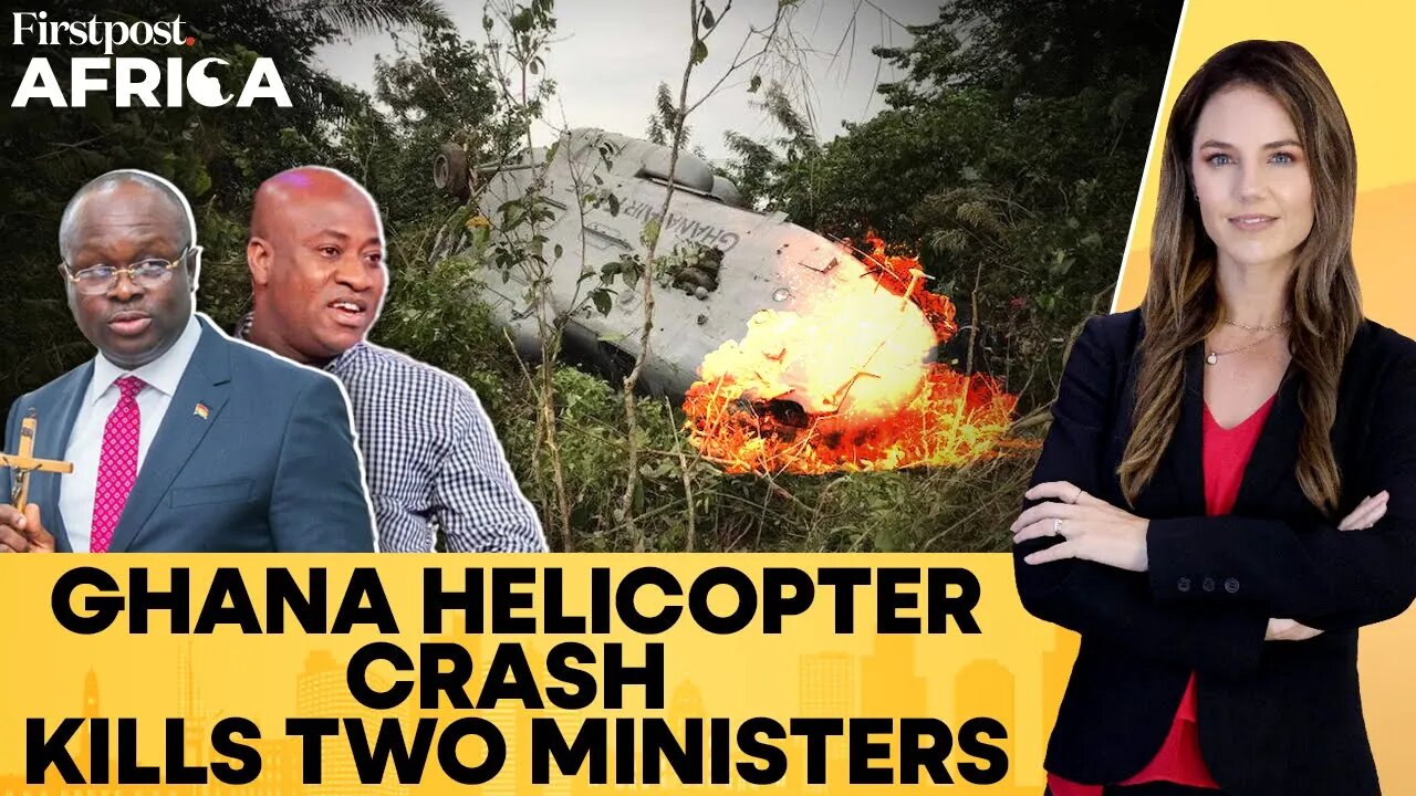Ghana Helicopter Crash Kills Defence and Environment Ministers, 6 Others | Firstpost Africa | N18G