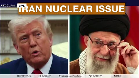 The Latest on the Iran/Israeli Nuclear Issue | UK Column News