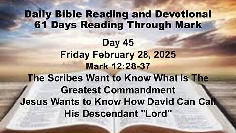 Daily Bible Reading and Devotional: 61 Days reading through Mark 02-28-2025