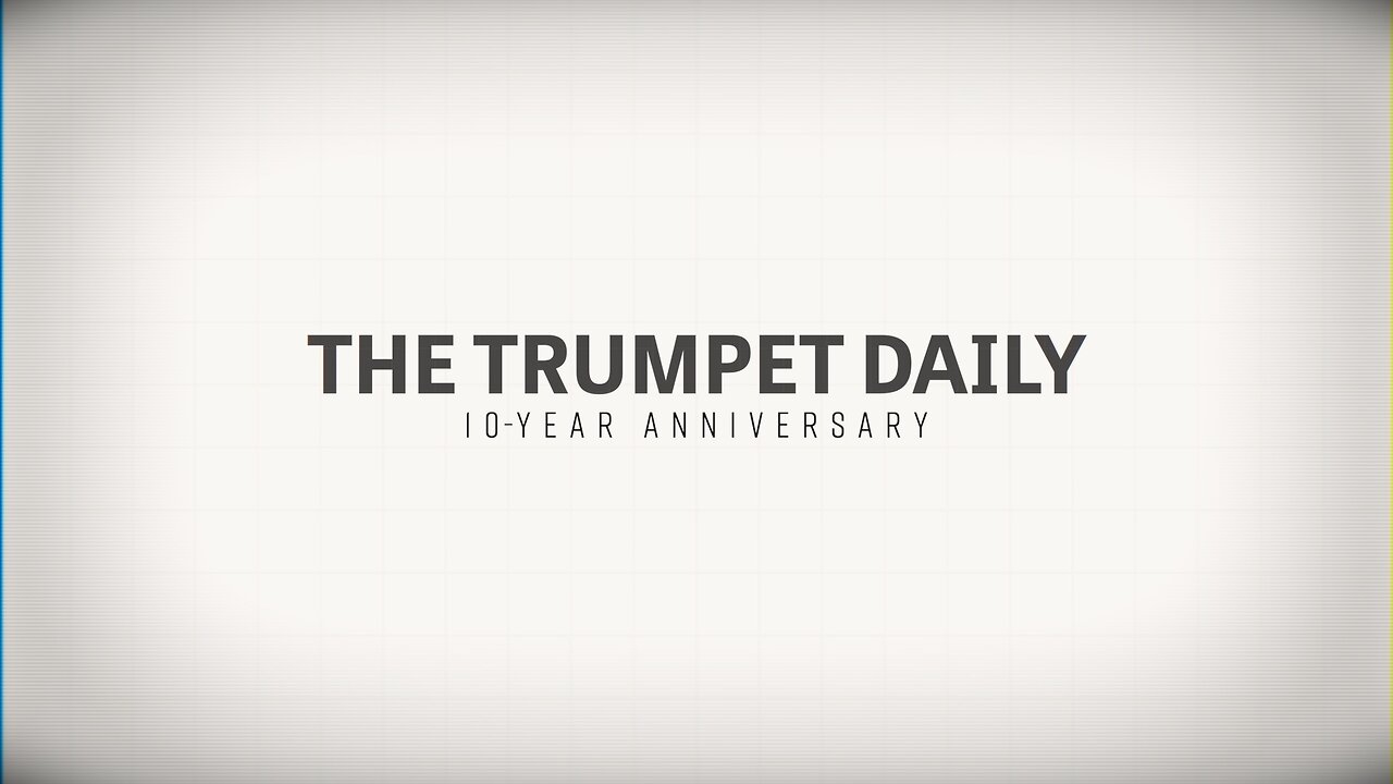 The Trumpet Daily 10-Year Anniversary