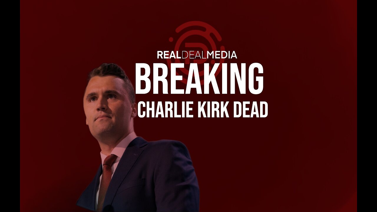 BREAKING: CHARLIE KIRK DEAD