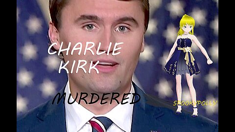 Charlie Kirk murdered.
