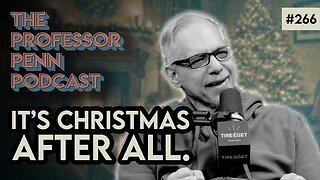Get Up! Stand Up! | IT'S CHRISTMAS AFTER ALL w/ Professor Penn | EP266