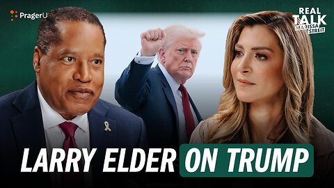 Six Months of Trump: Larry Elder on Key Decisions and Controversies