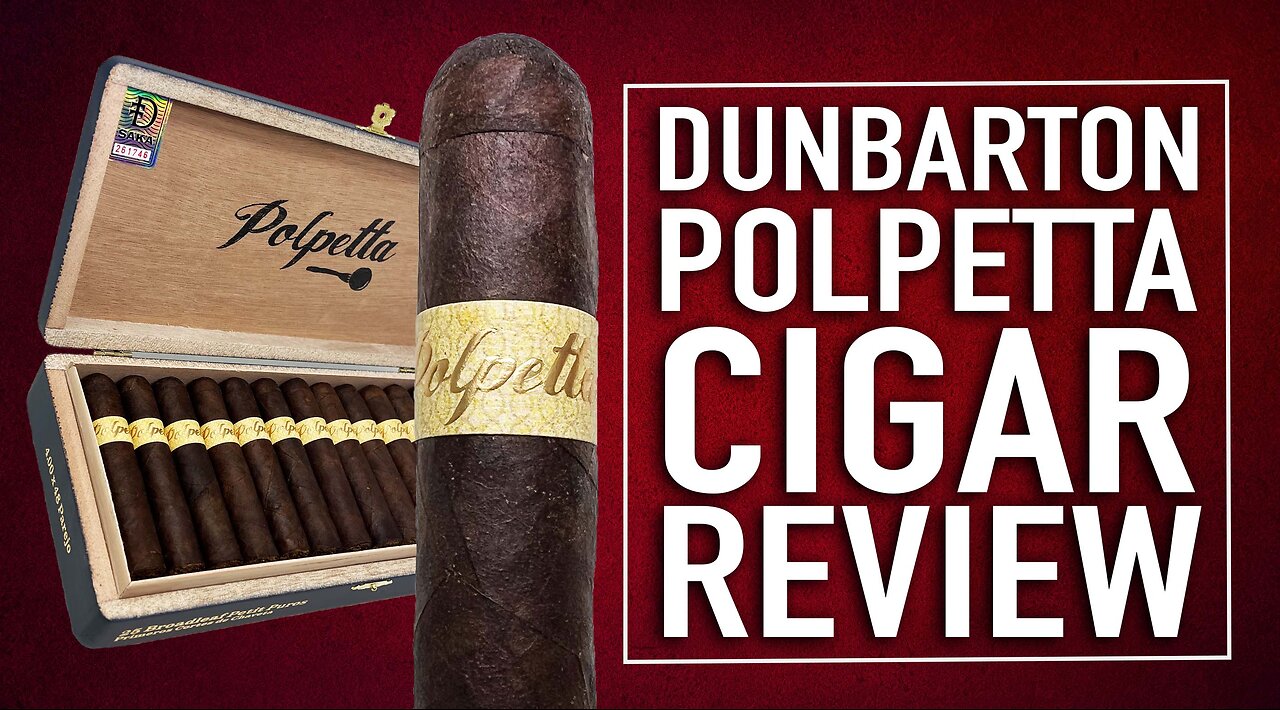 Dunbarton Polpetta Cigar Review