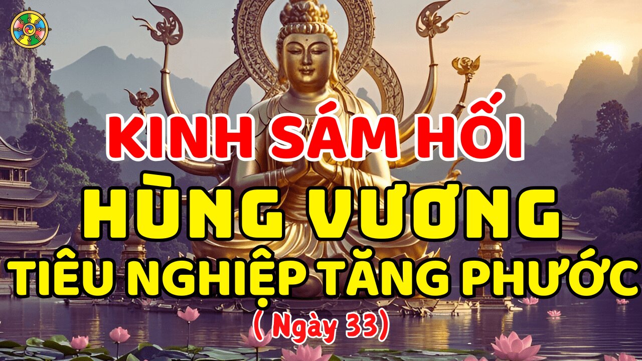 Kinh Sám Hối Hùng Vương – Bình An, Tiêu Nghiệp Tăng Phước (Ngày 33)