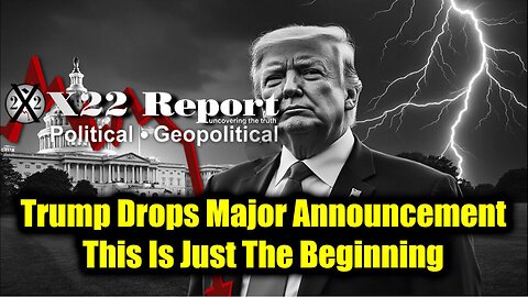 New X22 Report May 01 - Trump Drops Major Announcement, This Is Just The Beginning. Bannons War Room