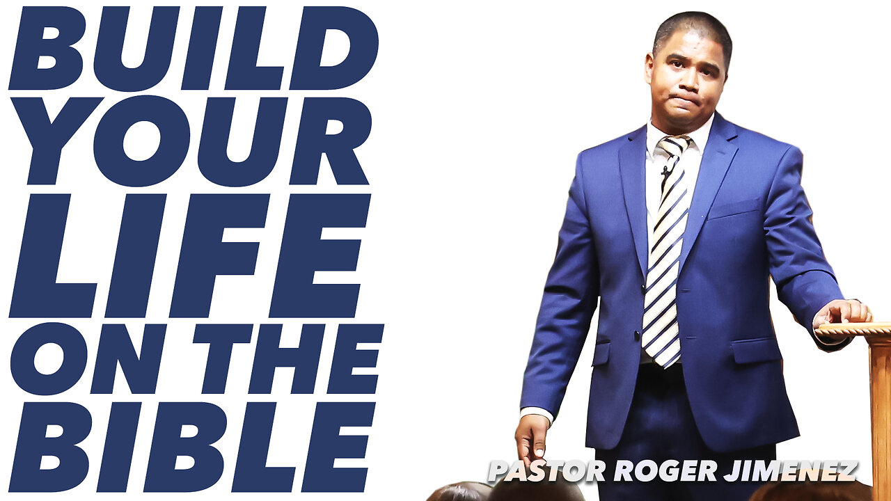 Build Your Life on the Bible | Pastor Roger Jimenez