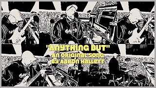 "Anything But" an Original Song by Aaron Hallett