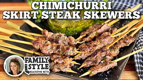 Betty's Chimichurri Skirt Steak Skewers on the Blackstone Griddle