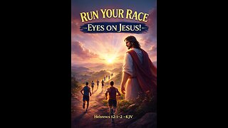 “Run Your Race — Eyes on Jesus!”