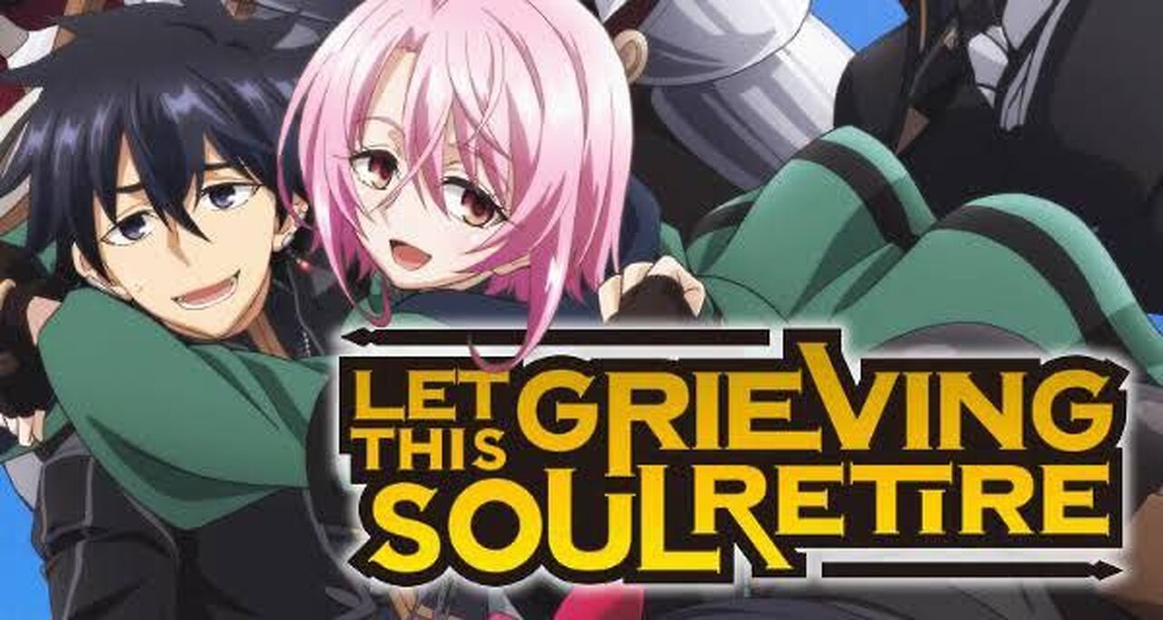 LET THIS GRIEVING SOUL RETIRE! Episode 4