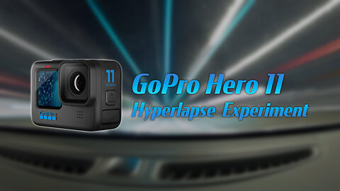 GoPro Hero 11 Hyperlapse Experiment