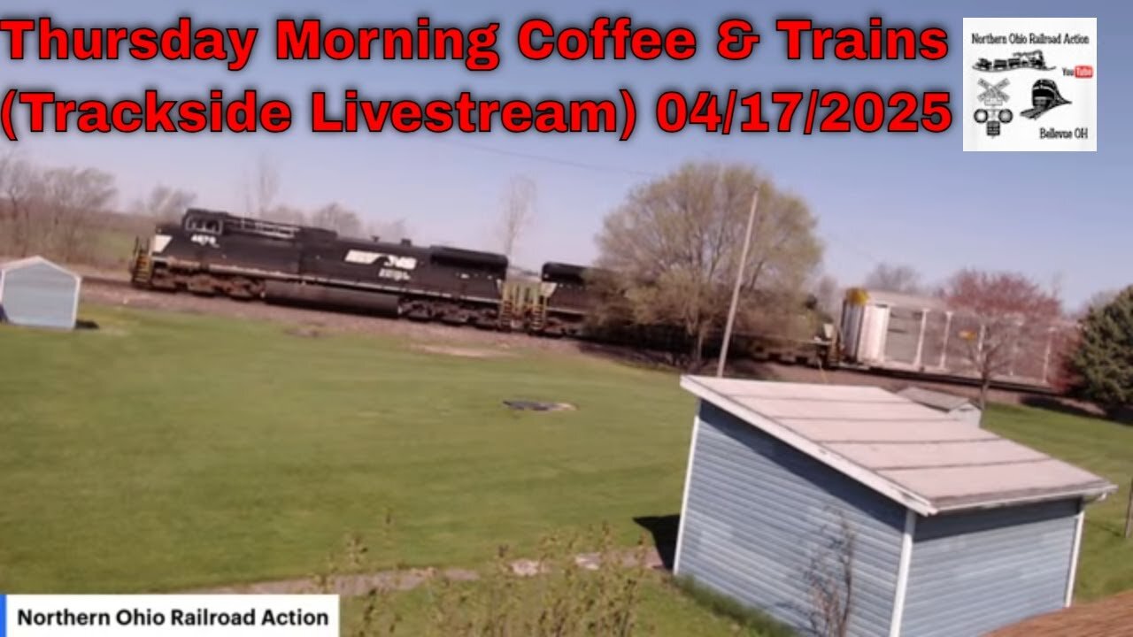 Thursday Morning Coffee & Trains (Trackside Livestream) 04/17/2025