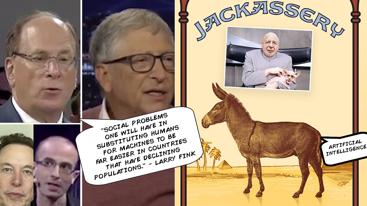 Globalist Jackassery | "Social Problems One Will Have In Substituting Humans for Machines to Be Far Easier In Countries That Have Declining Populations." - Larry Fink + Bill Gates, Yuval Noah Harari, Elon Musk, AI, Robots & More