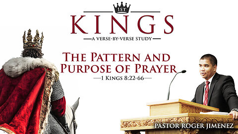 The Pattern and Purpose of Prayer (1 Kings 8:22-66) | Pastor Roger Jimenez
