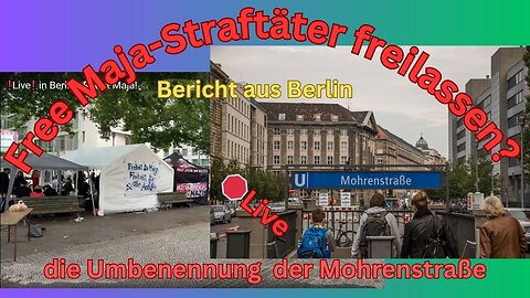 Live: "Free Maja"-Straftäter freilassen? & "die Umbenennung der Mohrenstraße" #230825