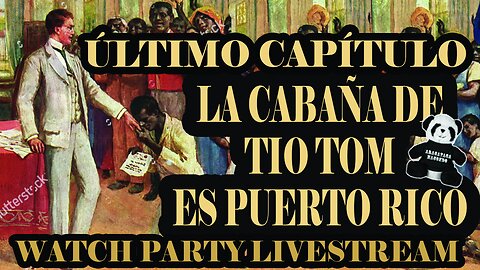 ÚLTIMO CAPÍTULO PUERTO RICO ES LA CABAÑA DE TIO TOM 101