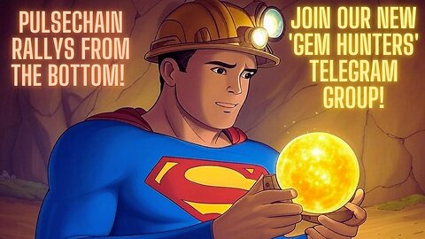 Pulsechain Rallys From The Bottom! Join Our New 'GEM Hunters' Telegram Group!
