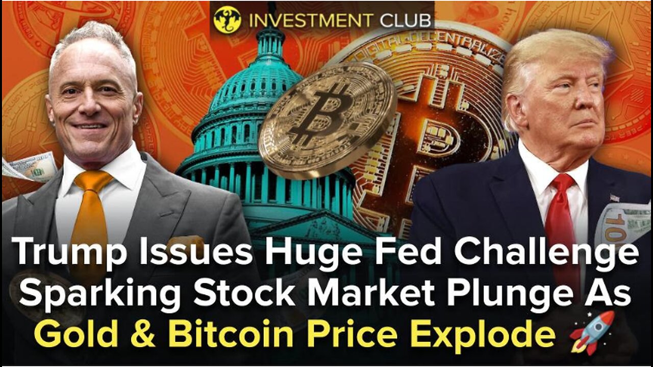 Trump Issues Huge Fed Challenge Sparking Stock Market Plunge As Gold & Bitcoin Price Explode