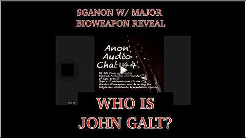 SGANON SHARES THE SECRET TO BRING HUMANITY BACK FROM THE BRINK OF DISASTER. WHO IS John Galt?