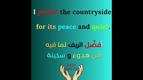 I PREFER THE COUNTRYSIDE FOR ITS PEACE AND QUIET