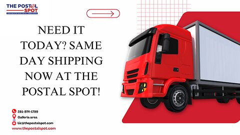 Need It Today? Same Day Shipping Now at The Postal Spot!