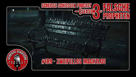 Scheisse Schiessen Podcast #189 - Zweifellos machtlos