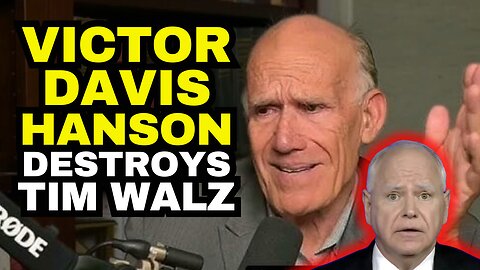 VICTOR DAVIS HANSON Destroys Tim Walz