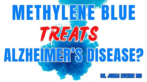 Dr. Jonas - Can Methylene Blue Reverse Alzheimer’s Disease?