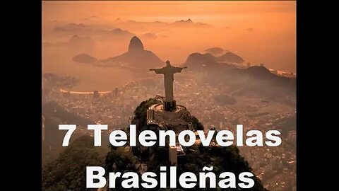 7 Telenovelas Brasileñas.