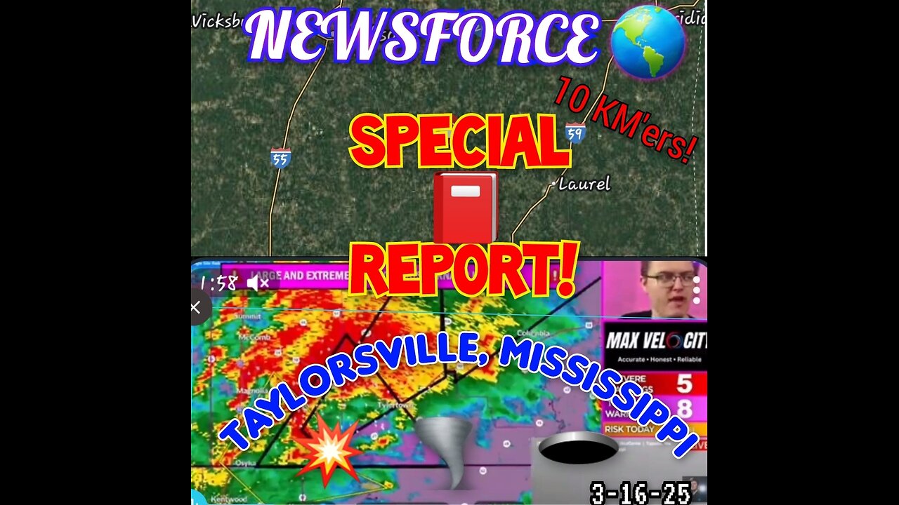NEWSFORCE 🌎SPECIAL 📕 REPORT! D.U.M.B's 🕳 & Tornados 🌪 Taylorsville & Tylertown MS 3-16-25