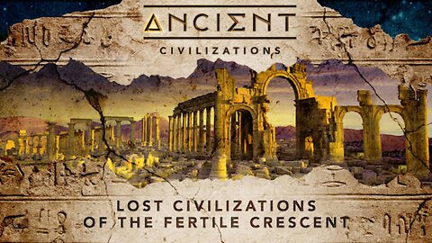 Ancient Civilizations S04E03 Lost Civilizations of the Fertile Crescent