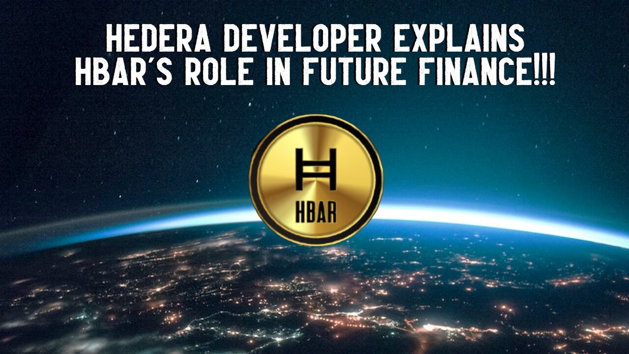 Hedera Developer Explains HBAR's Role In Future Finance!!!
