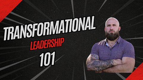 Transformational Leadership 101: The Science, Strategy & Application
