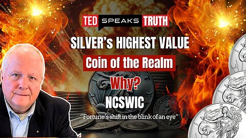 SILVER’s HIGHEST VALUE Coin of the Realm Why? ~N C S W I C~ “Fortune’s shift in the blink of an eye”