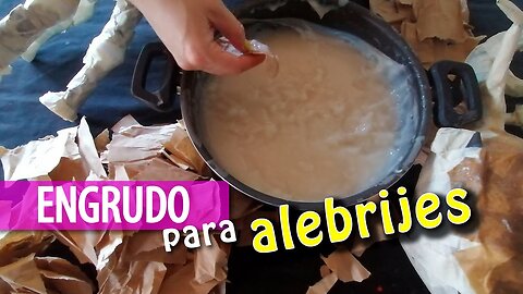 Como hacer ENGRUDO para PAPEL MACHÉ, alebrijes, piñatas y más