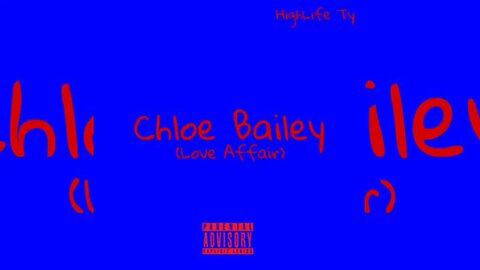 Chloe Bailey (Love Affair) By: HighLife Ty