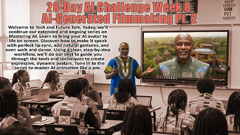 28-Day AI Challenge Week 8 - AI-Generated Filmmaking Pt 2