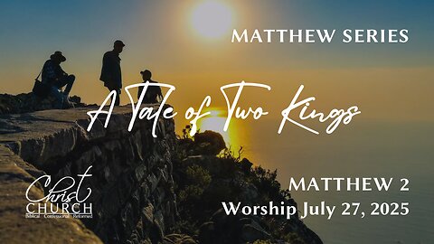 A Tale of Two Kings | Matthew 2 | Rev. John Canales