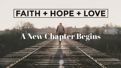 NEVER GIVING UP On Having Faith Hope & Love.