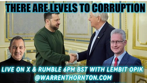 THERE ARE LEVELS TO CORUPTION WITH WARREN THORNTON, LEMBIT OPIK