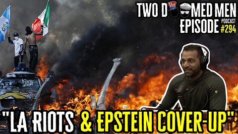 Episode 294 "LA Riots & Epstein Cover-Up"