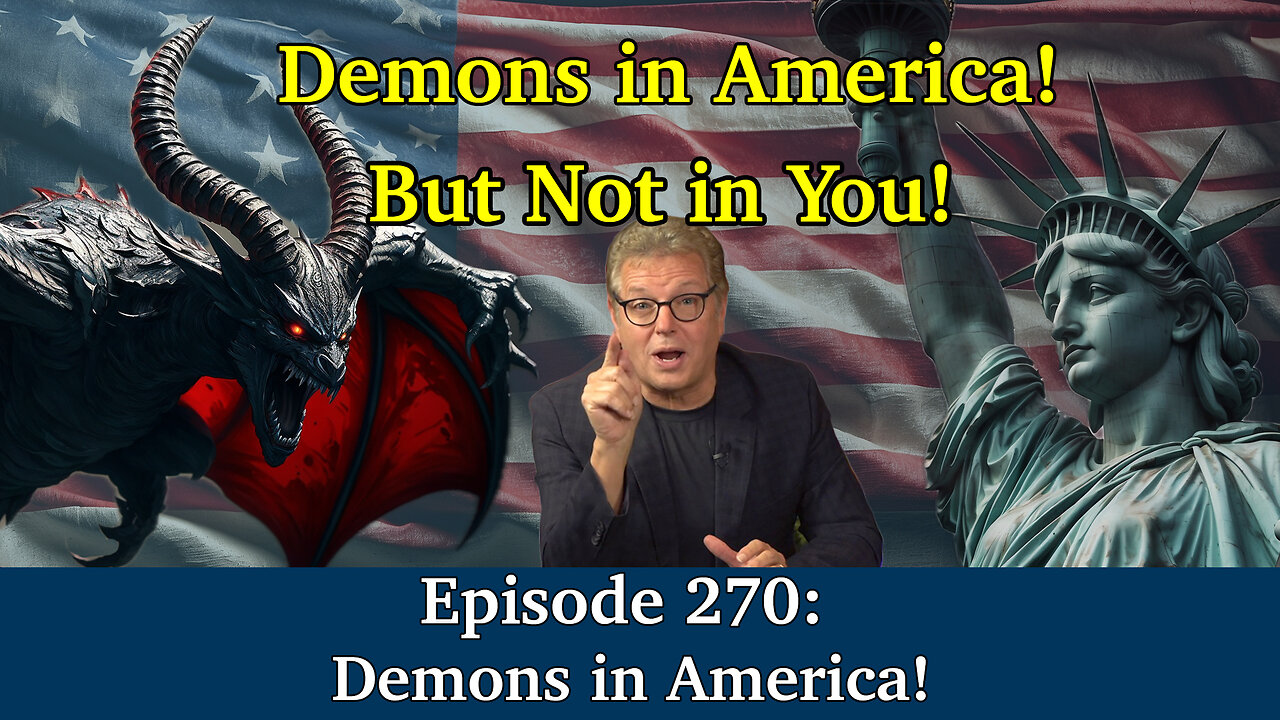 Live Podcast Ep. 270 - Demons in America!