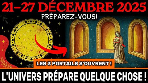Vous Devez Savoir Cela Avant Demain ! Semaine 21-27 Déc. : NOËL Apporte Des Miracles Cosmiques !