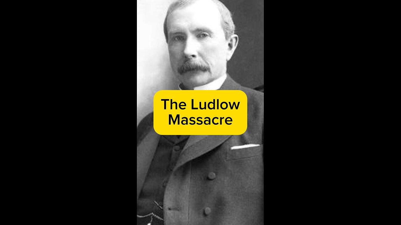 Rockefeller and the Ludlow Massacre
