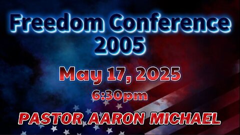 Freedom Conference 2025 (5/17/25)