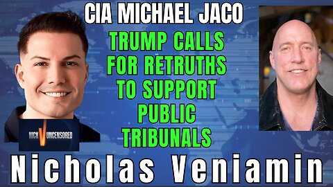 CIA Insider Michael Jaco & Nick Veniamin: "ReTruth if You Want Military Tribunals!"
