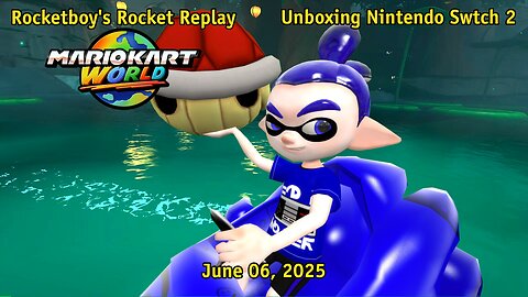 RRR June 06, 2024 Unboxing and Playing Mario Kart World