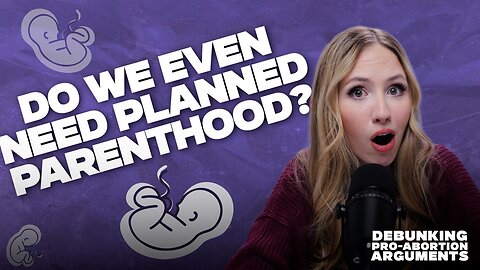 Defund Planned Parenthood | Debunking Pro-Abortion Arguments: Ep. 6 | Lydia Taylor Davis